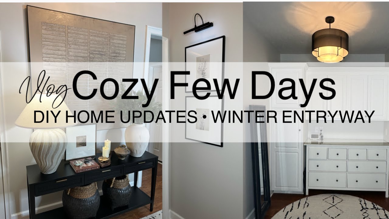 COZY FEW DAYS DIY HOME UPDATES THAT LOOKS EXPENSIVE WINTER ENTRYWAY DECORATE WITH ME VLOG