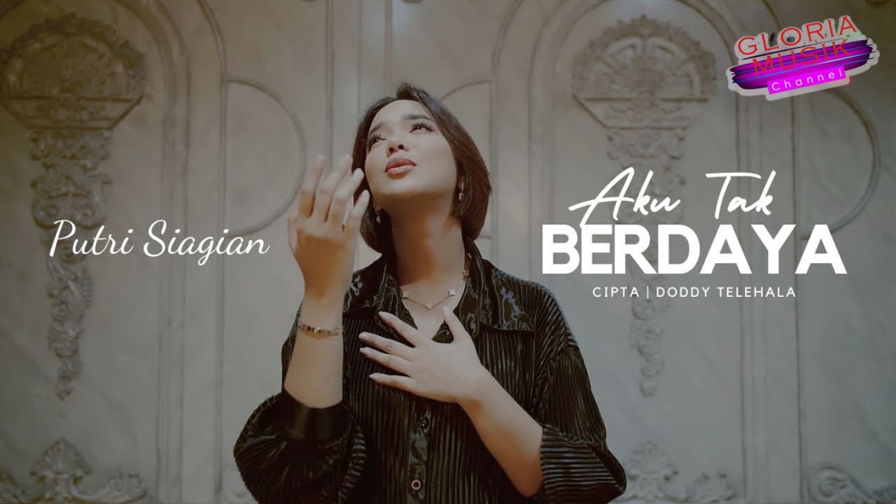 Putri Siagian - Aku Tak Berdaya