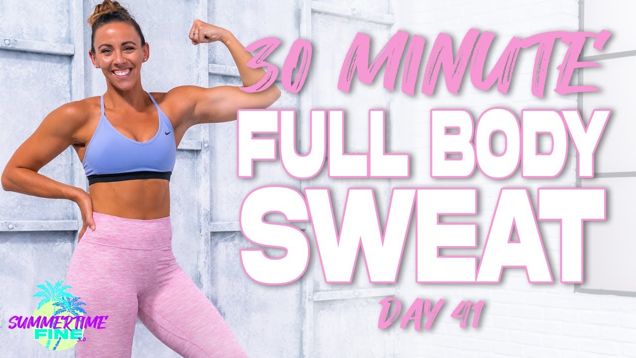 30 Minute Full Body Sweat Workout | Summertime Fine 3.0 - Day 41