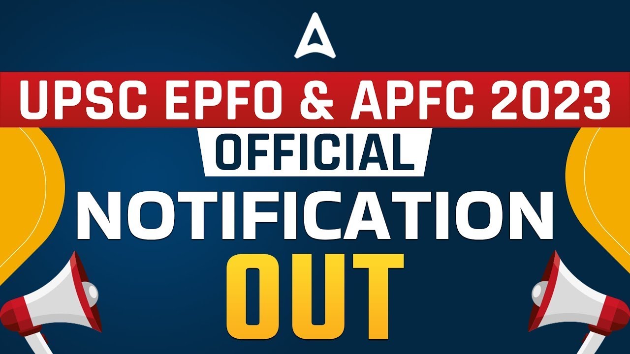 UPSC EPFO 2023 Notification | UPSC EPFO APFC Notification 2023 | Know Full Details