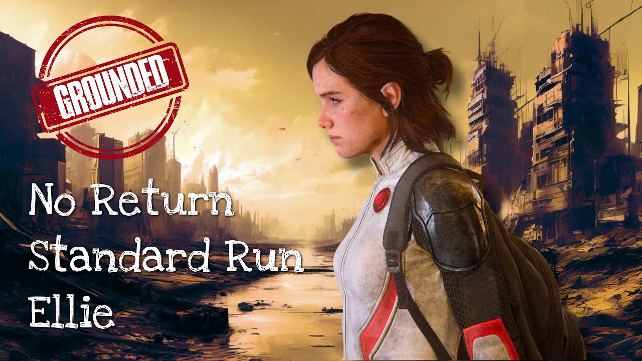 [PS5] The Last of Us 2 No Return Standard Run on Grounded as Ellie by @Mongosmaki for@newyork959