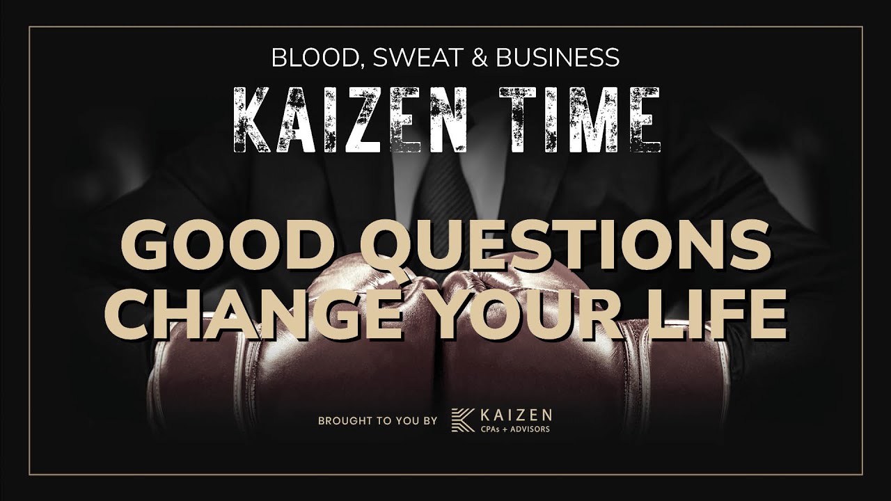 Building Trust Through Better Questions | Kaizen Time: Blood, Sweat & Business Podcast