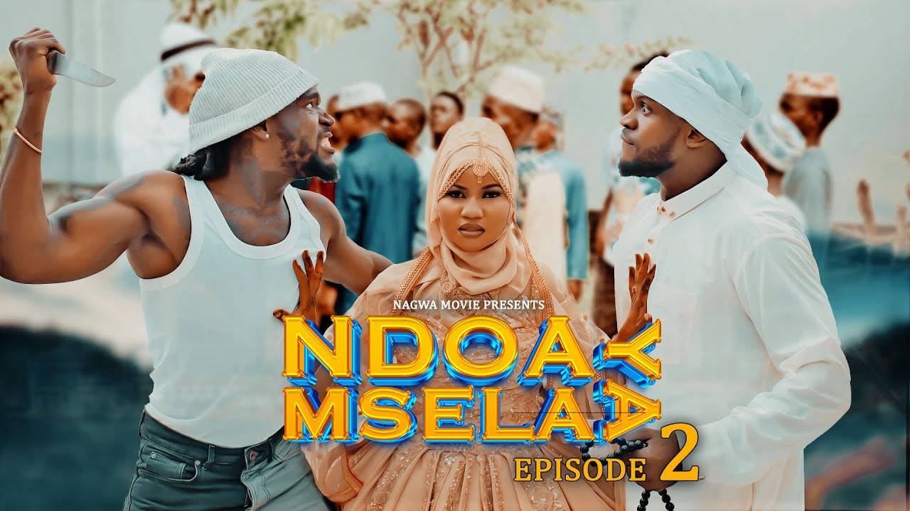 NDOA YA MSELA EPISODE 2