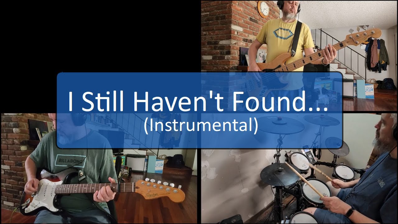 U2 - I Still Haven't Found What I'm Looking For  - Guitar/Bass/Drum Cover - Instrumental