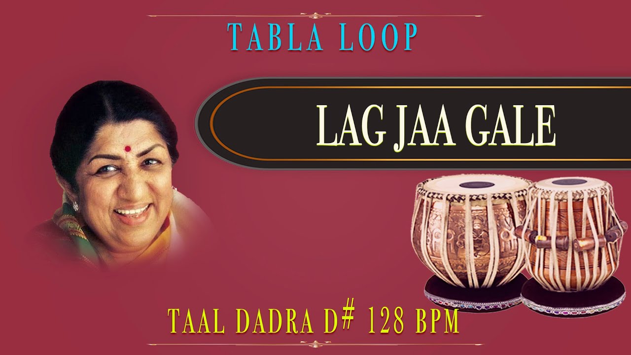 Lag Jaa Gale | Lata Mangeshkar | Tabla Loop | D# 128 BPM | Tabla Loops | Taal Dadra Loop | Dadra