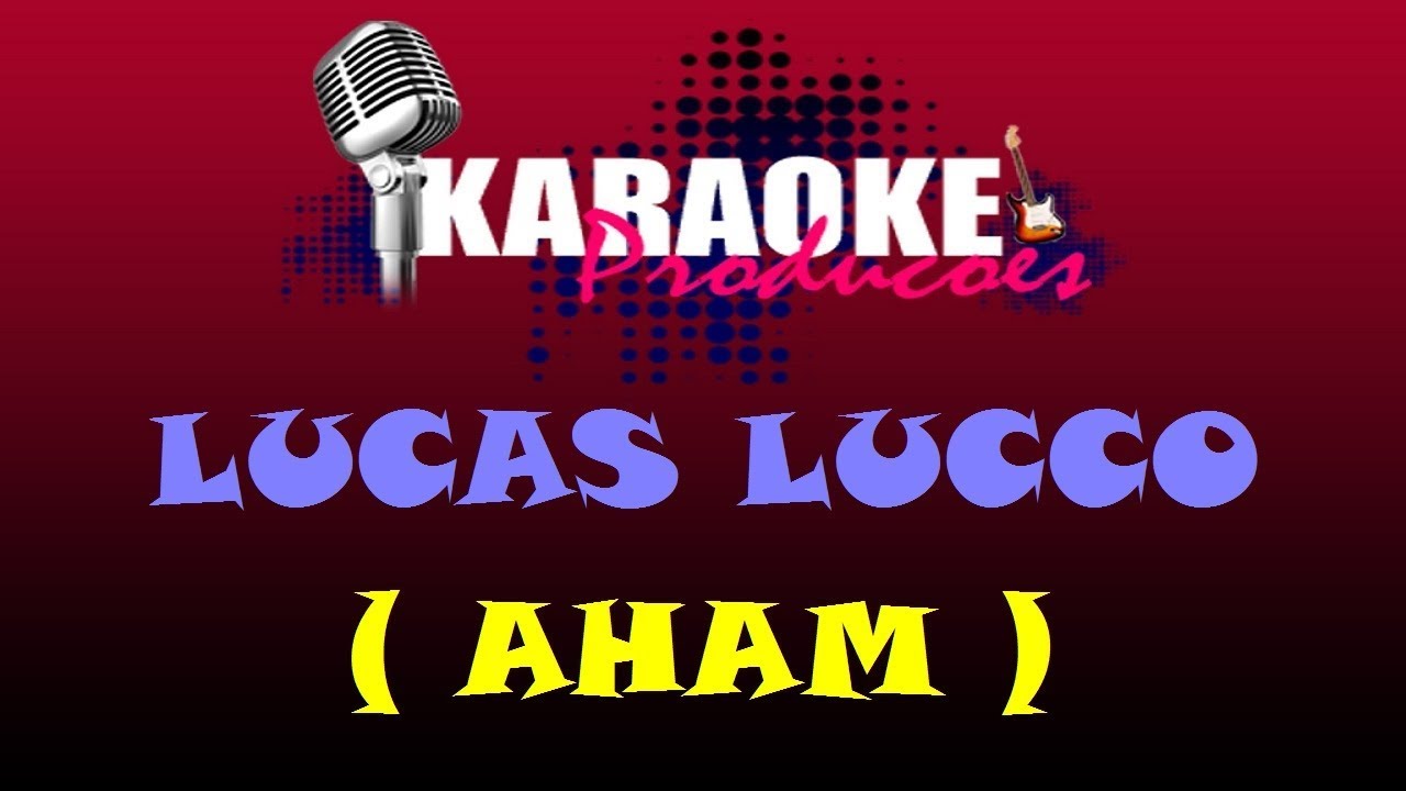 LUCAS LUCCO - AHAM ( KARAOKE )