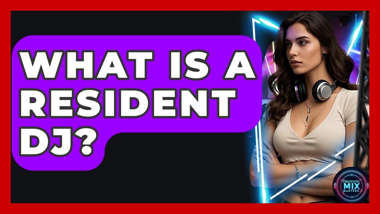 What Is A Resident DJ? - Electronic Mix Masters