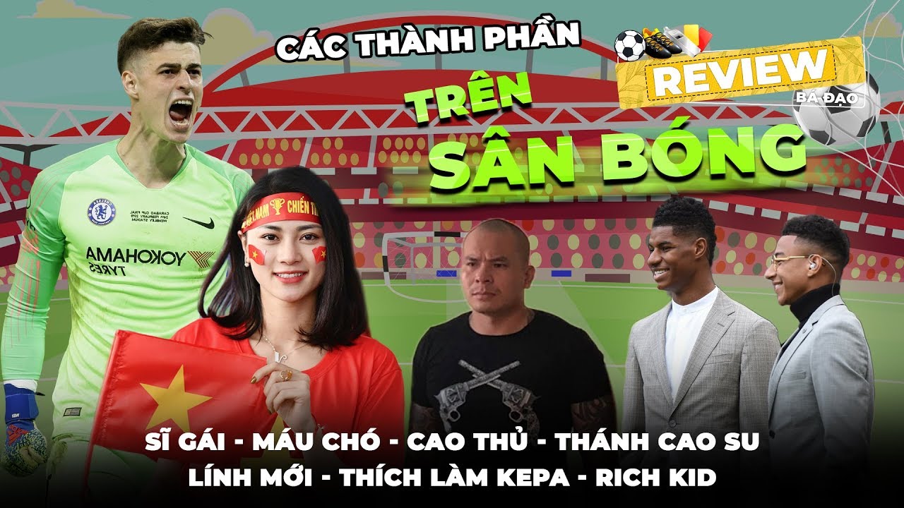Review bá đạo - Các thành phần hay gặp trên sân bóng