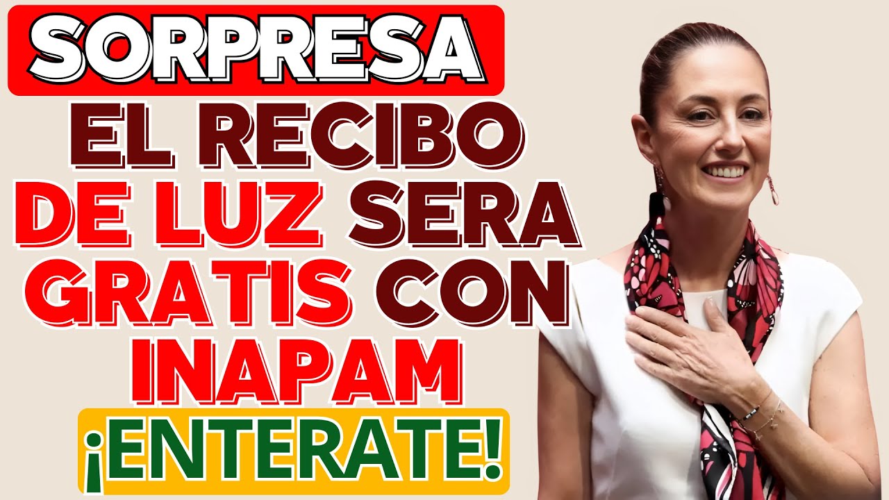 🔥📢 ¡LUZ GRATIS CONFIRMADA! SI TIENES INAPAM, ESTO TE INTERESA ✅