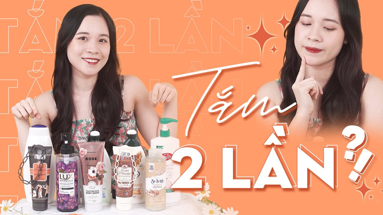 Lý do nên dùng 2 SỮA TẮM CÙNG LÚC - Review 1 vài sữa tắm NHIỀU NGƯỜI MUA gần đây 🔥