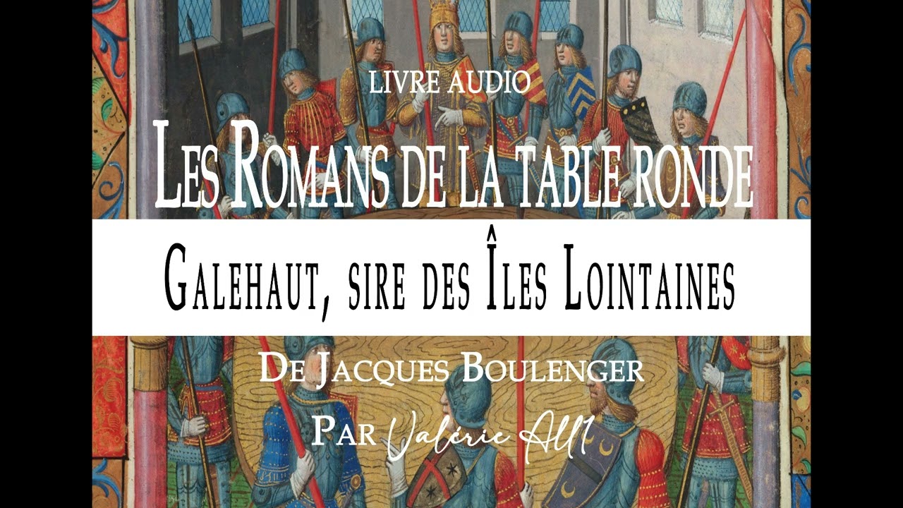 ⚔️4 - GALLEHAUT, SIRE DES ILES LOINTAINES de Jacques Boulenger - LIVRE AUDIO par Valérie All1