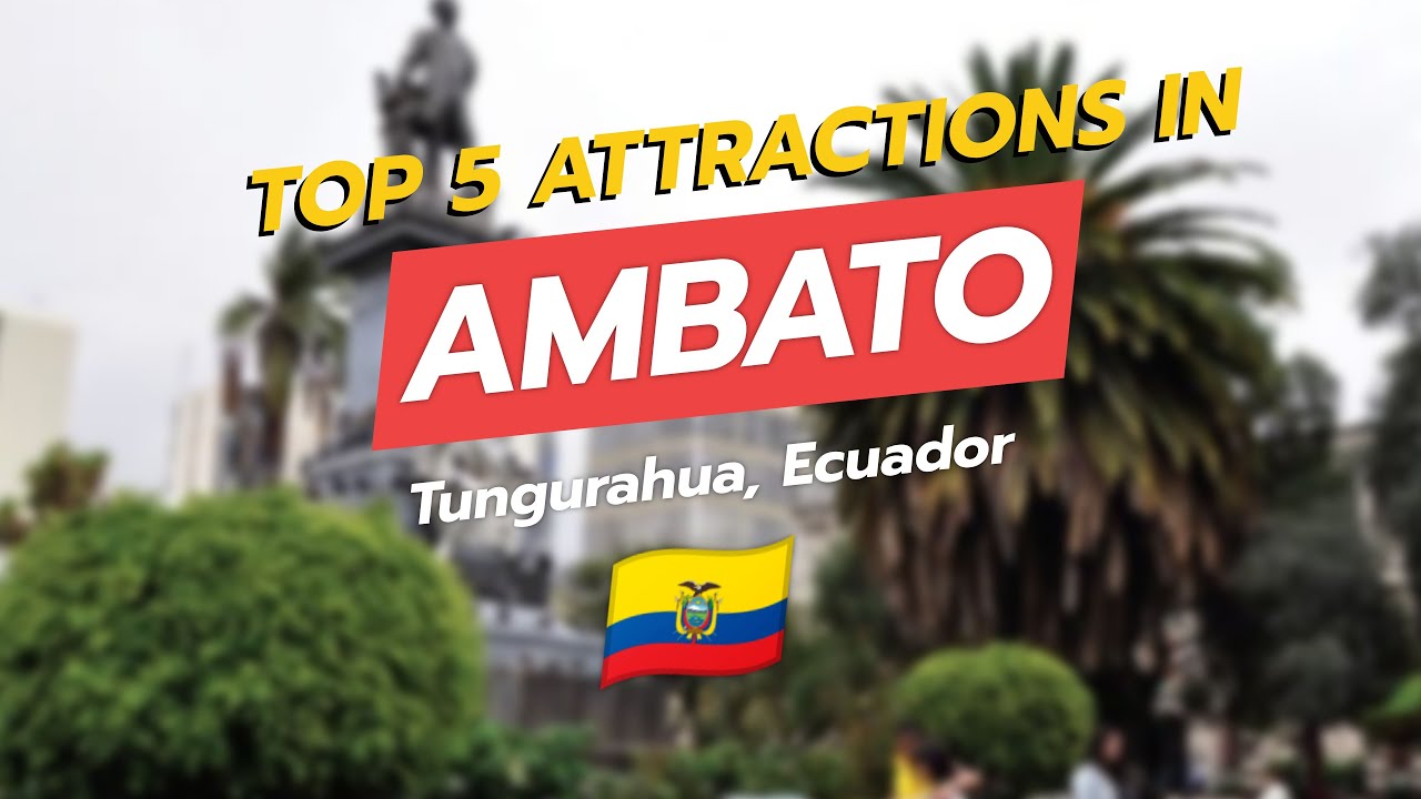 5 лучших достопримечательностей Амбато, Эквадор 🇪🇨✨ | CityGems