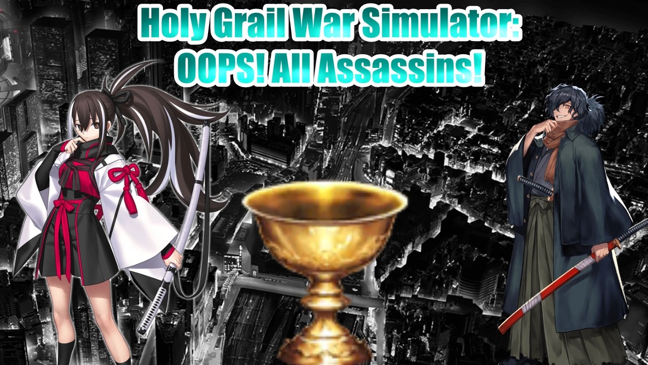 Holy Grail War Simulator: OOPS! All Assassins!