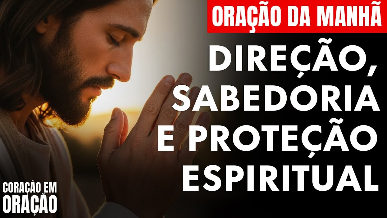 Oração da Manhã de Consagração do Dia com Direção, Proteção e Propósito em Deus!