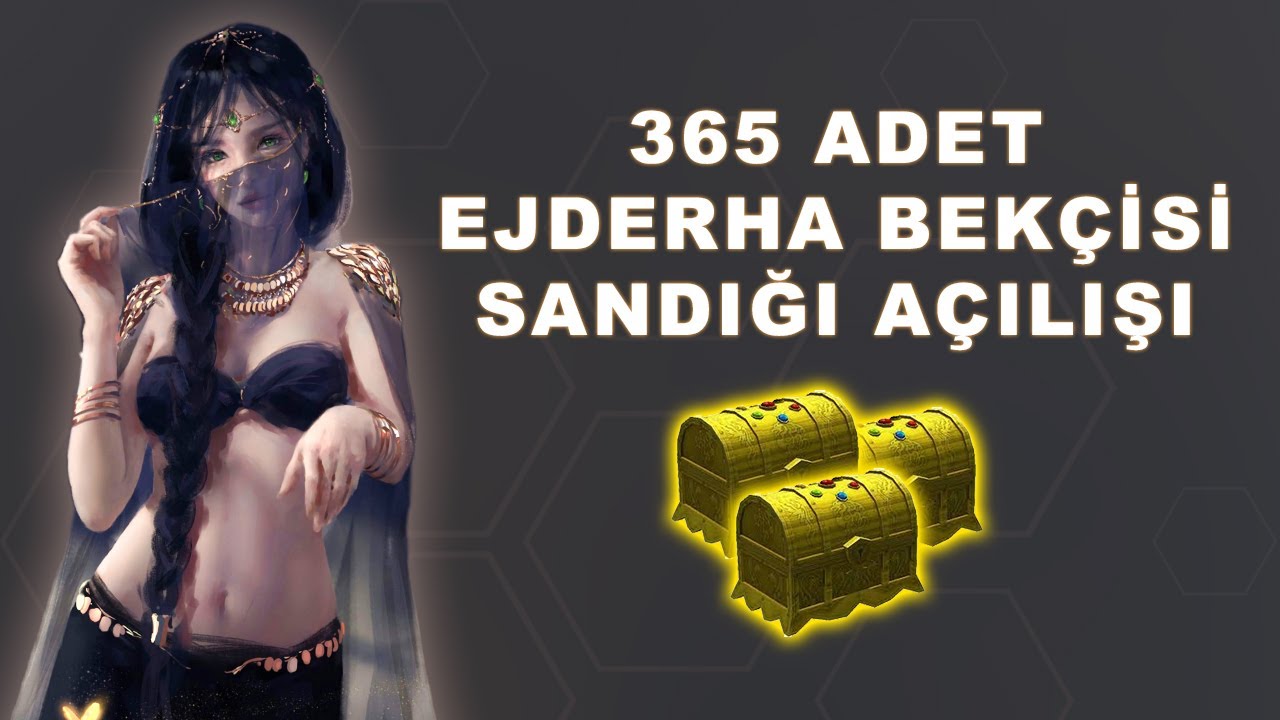 365 TANE EJDERHA BEKÇİSİ SANDIĞI AÇIMI lDandanakan