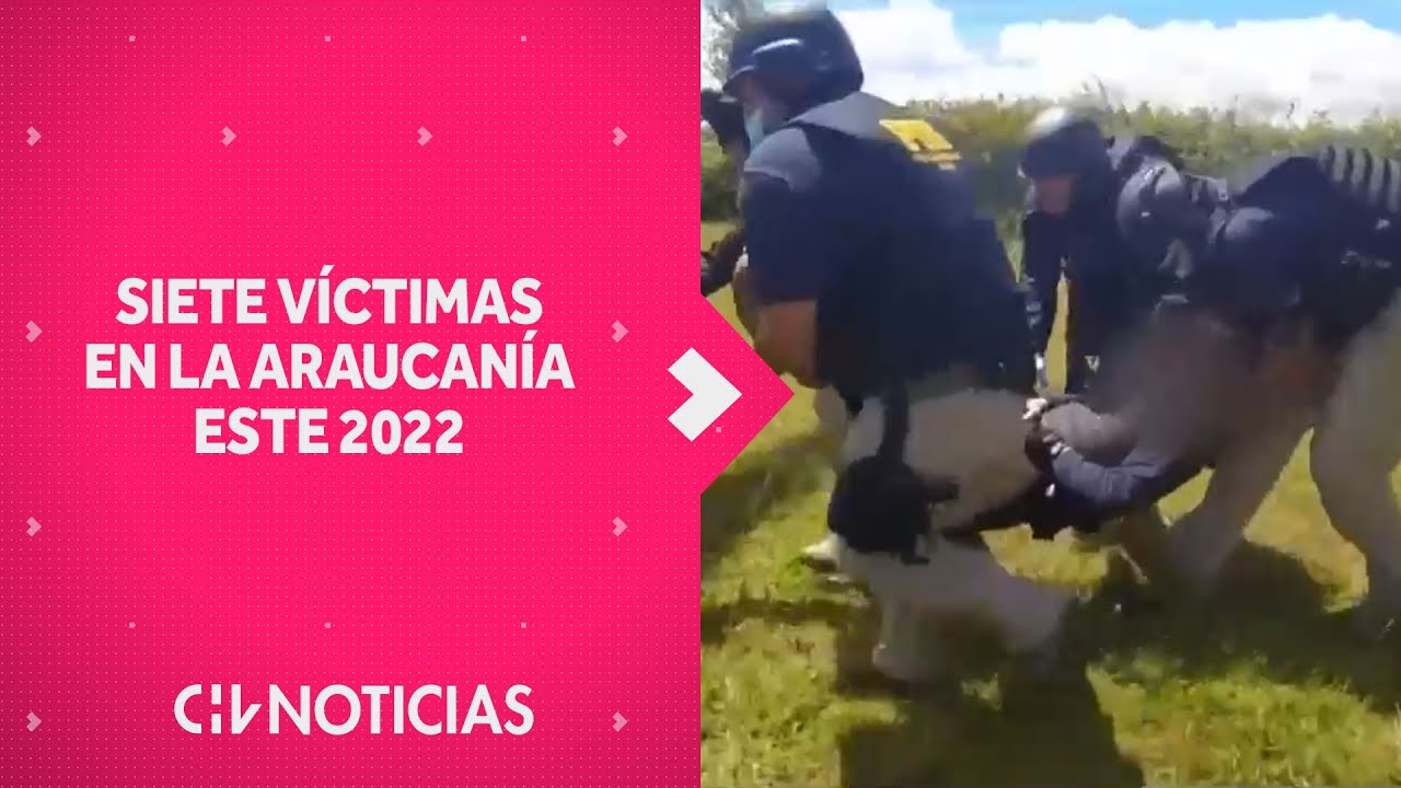 LAS SIETE V&Iacute;CTIMAS de la violencia en La Araucan&iacute;a en lo que va del 2022