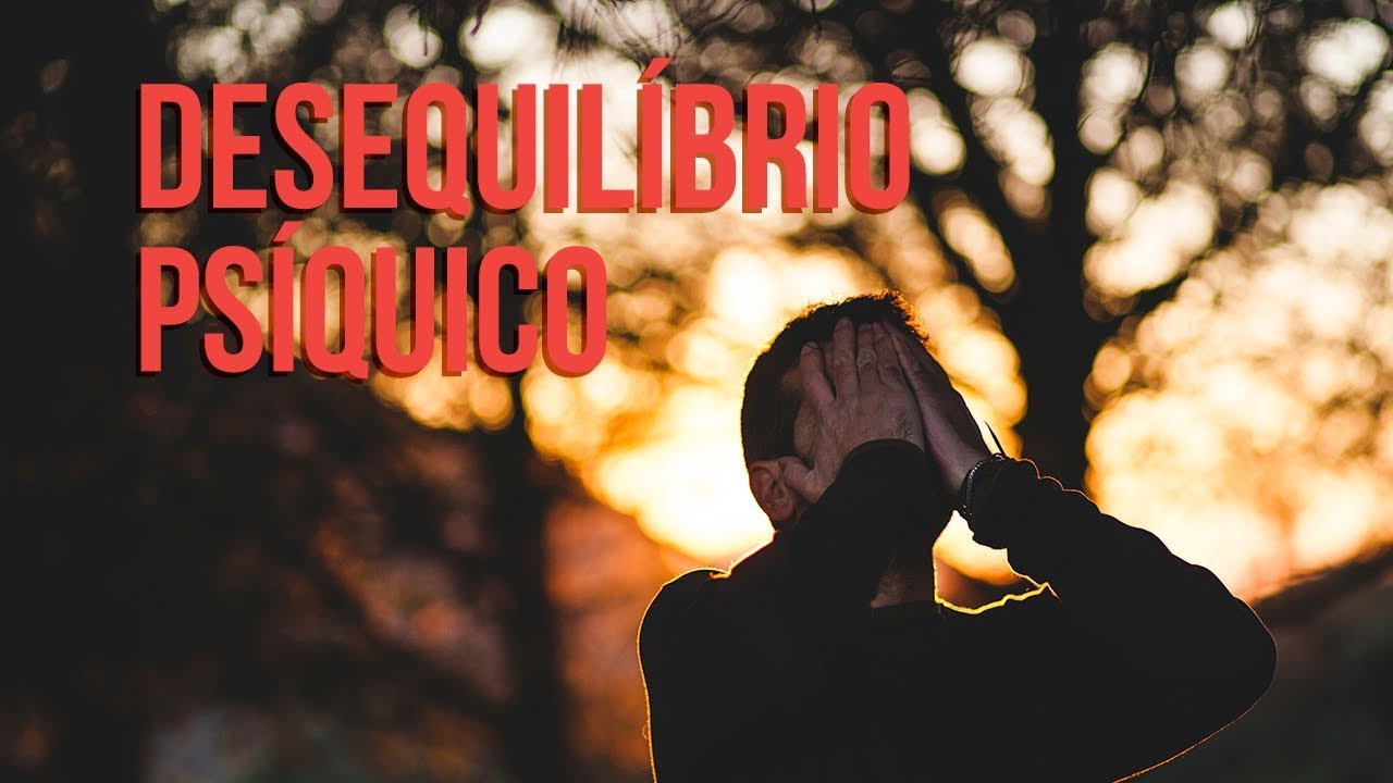 Desequilíbrio psíquico - Programa Razão Para Viver