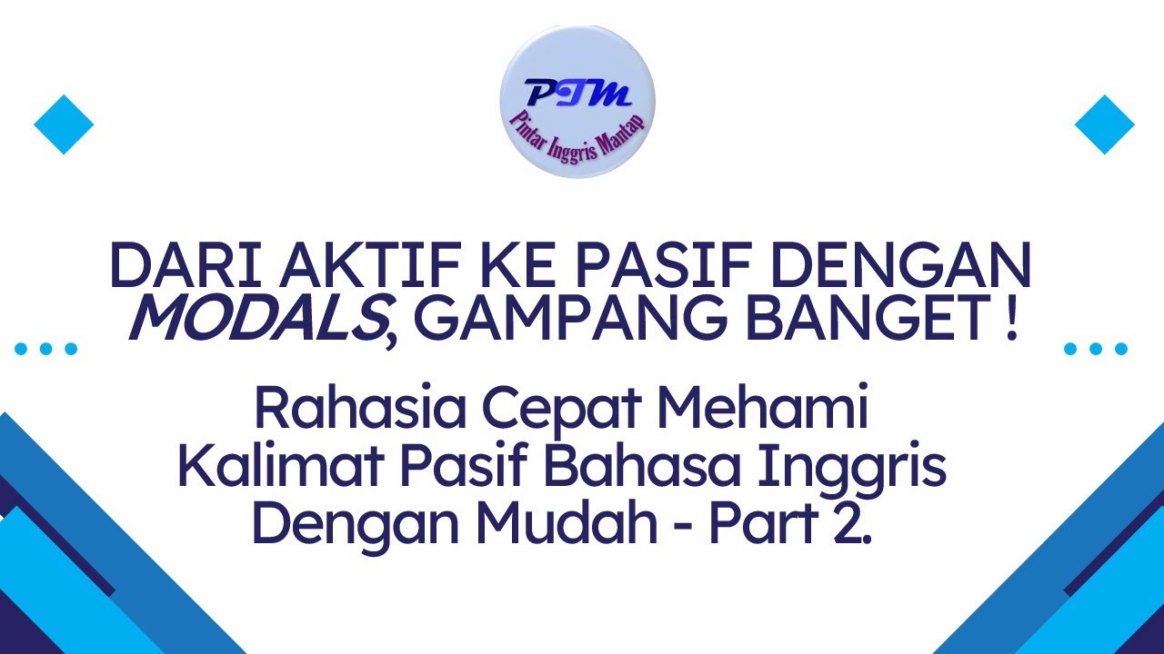 PASSIVE VOICE PART 2:  Rahasia Cepat Menguasai Kalimat Pasif Bahasa Inggris dengan mudah.