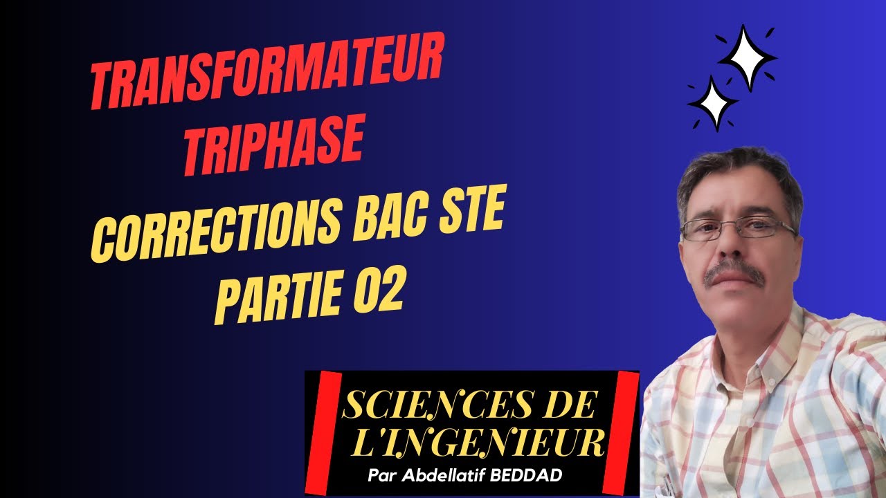 correction des BAC STE: TransformateurTriPhasé Partie 02