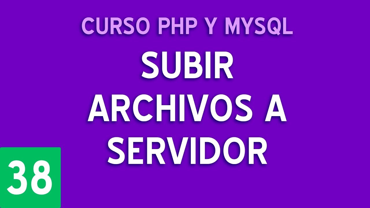 Subir archivos a servidor con PHP | Curso PHP y MySQL #38
