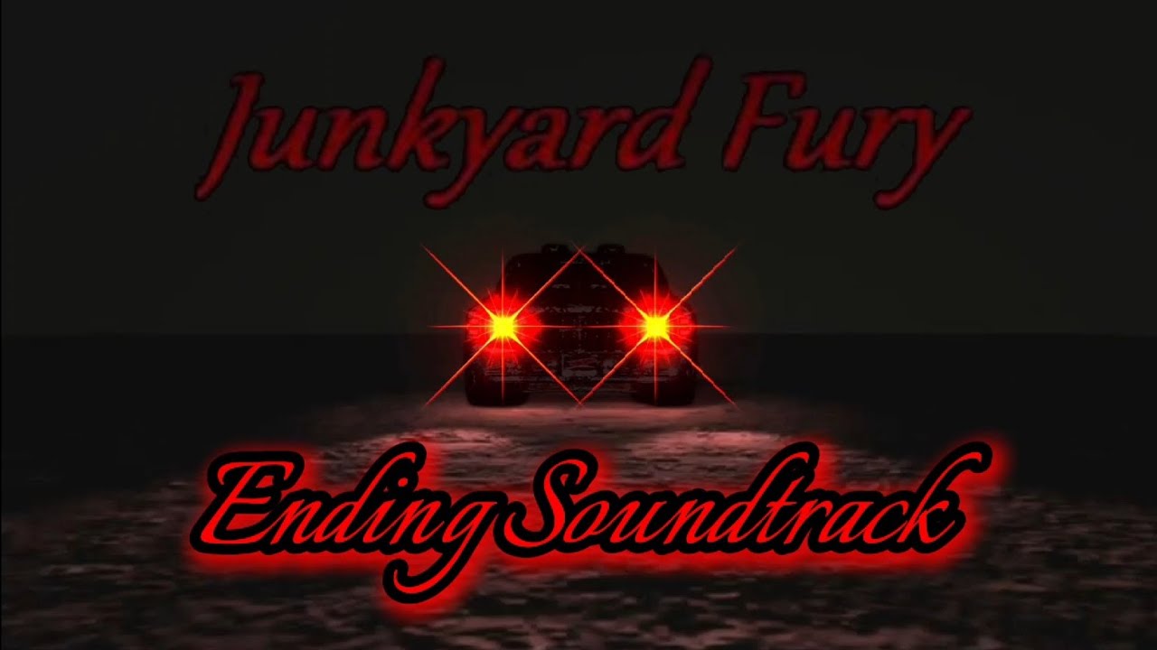 Junkyard Fury 1 ending soundtrack 