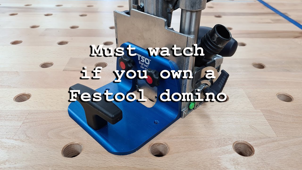 Festool domino | TSO products BigFoot | DBF-45 | Dave Stanton