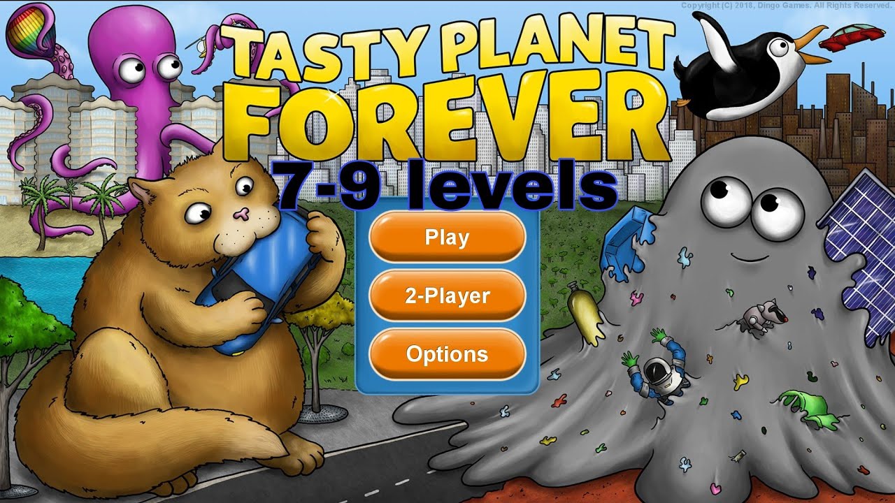 Tasty planet forever: 7-9 levels.