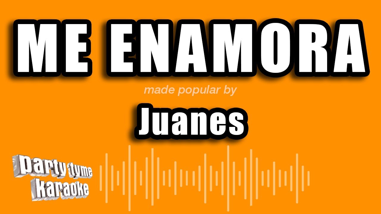 Juanes - Me Enamora (Versión Karaoke)