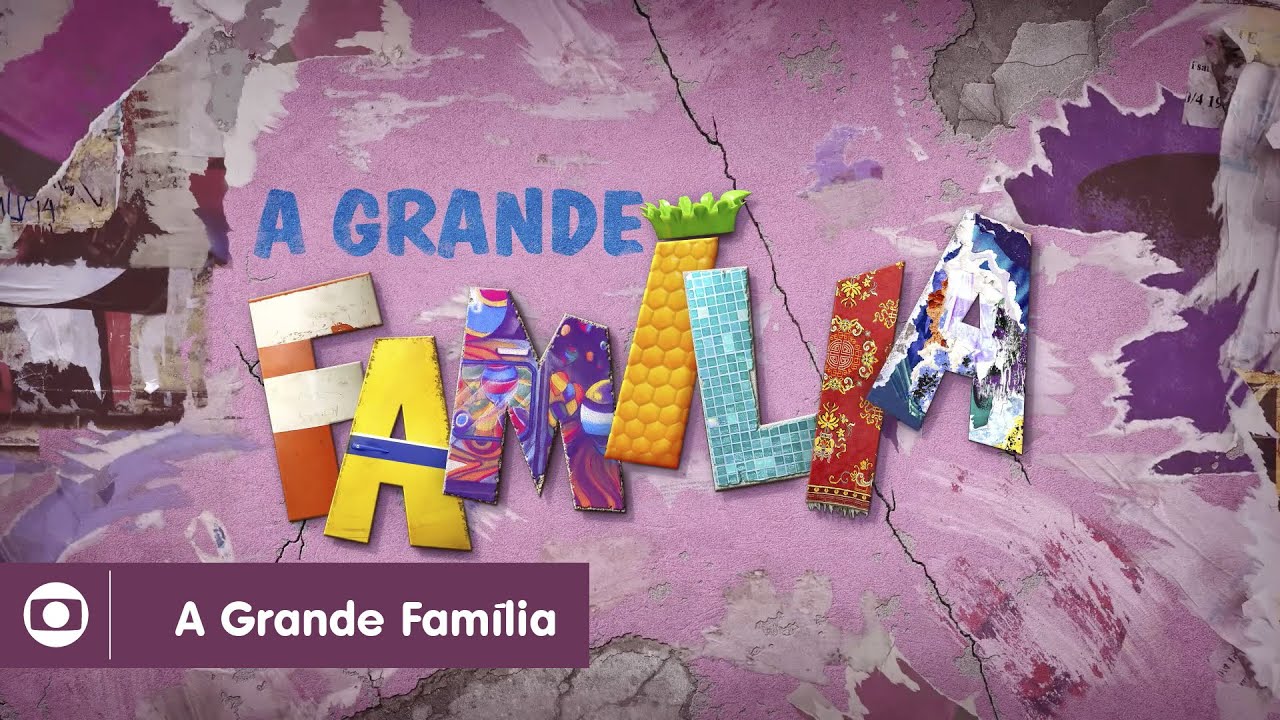 Relembre a abertura de A Grande Fam&iacute;lia, da Globo