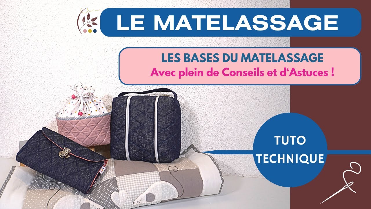 LE MATELASSAGE - BASES ET ASTUCES POUR BIEN R&Eacute;ALISER SON MATELASSAGE