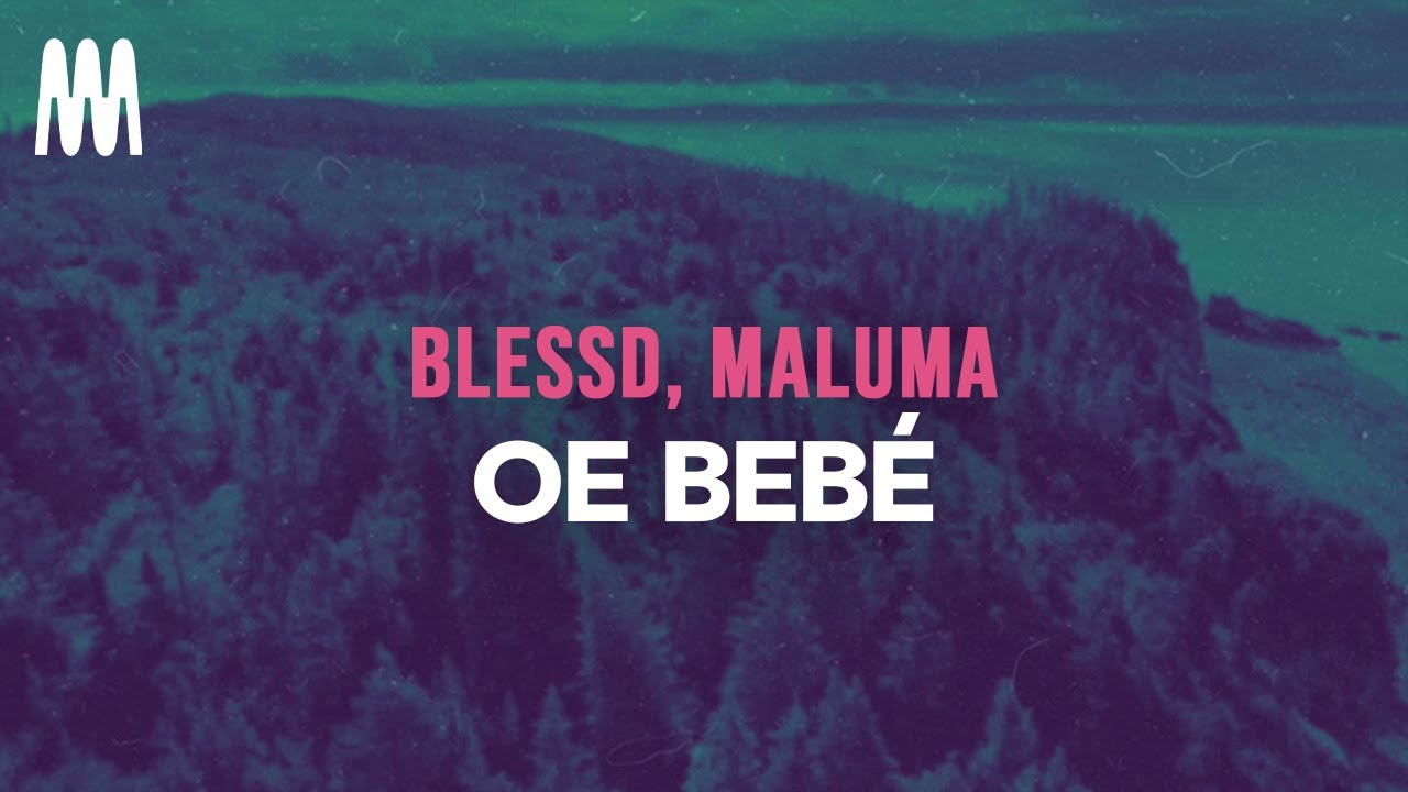 Blessd & Maluma - Oe Beb&eacute; (Letra/Lyrics)