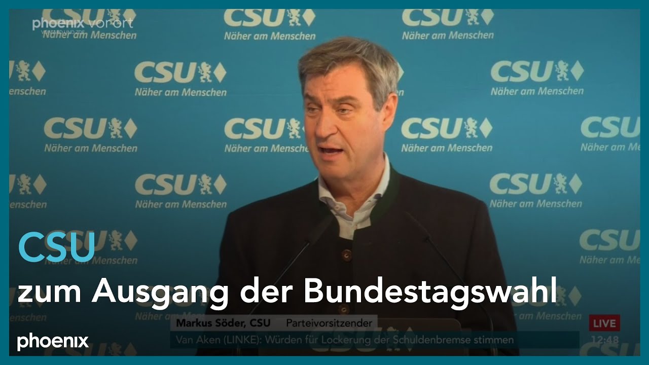 Die CSU zum Ergebnis der Bundestagswahl am 24.02.25