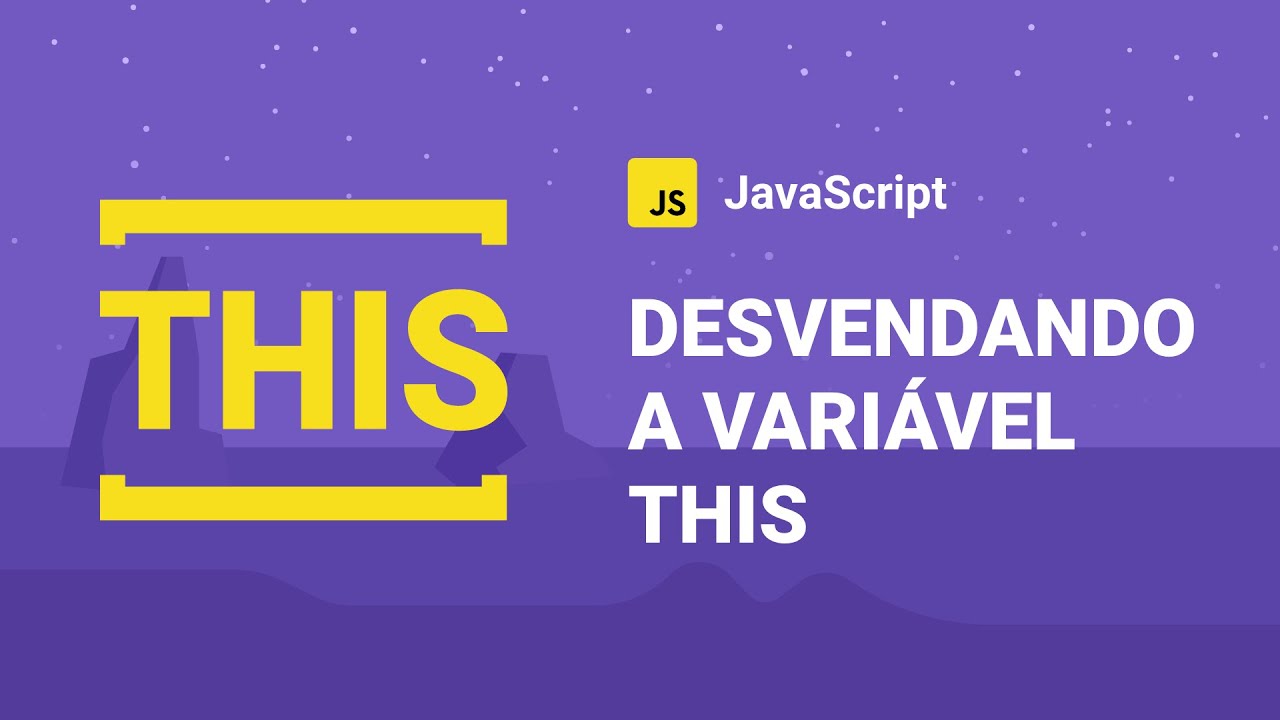 Desvendando a variável this no Javascript | Mayk Brito