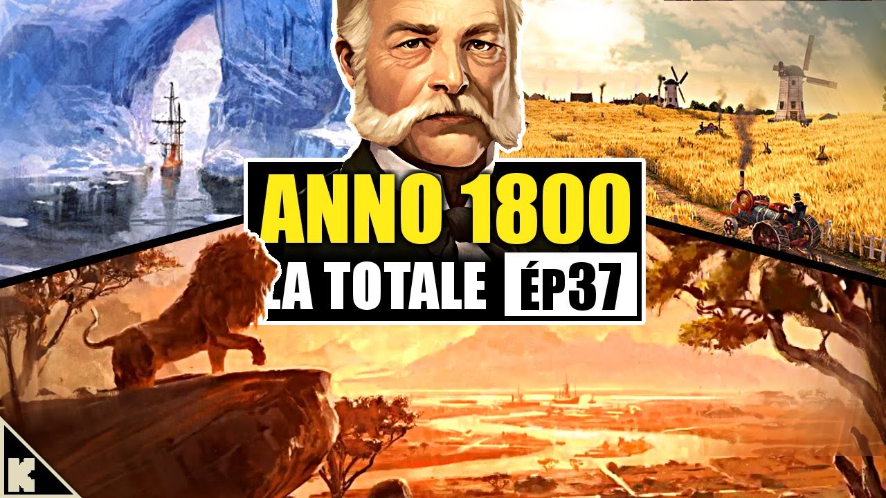 [FR] Fin du DLC Terre des Lions - ép 37 - ANNO 1800 Expérience Ultime