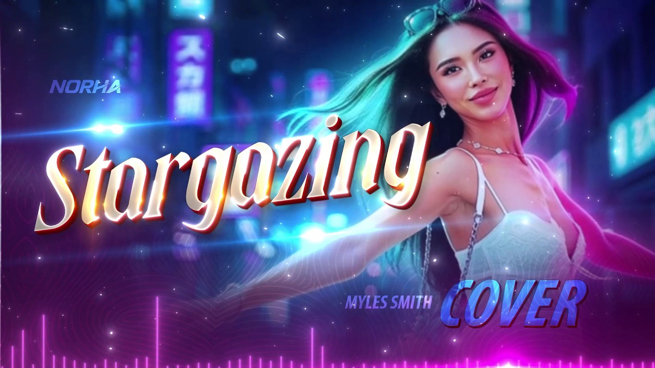 Stargazing | Female Cover By @norha_worldwide| Myles Smith