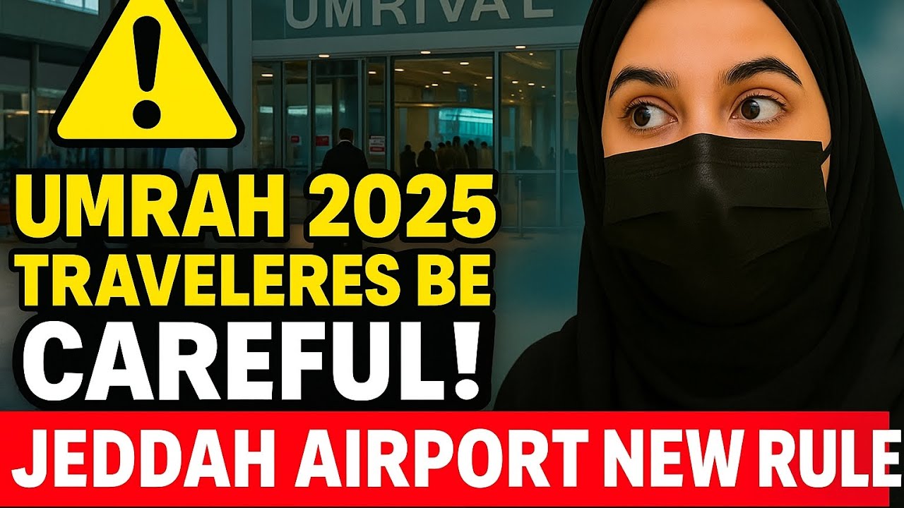 📢 Jeddah Airport New Rule | Umrah 2025 Travelers Be Careful ⚠️