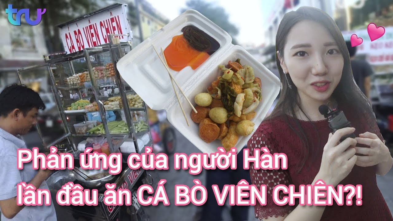 Phản ứng của người Hàn lần đầu ăn Cá bò viên chiên?! - TRU