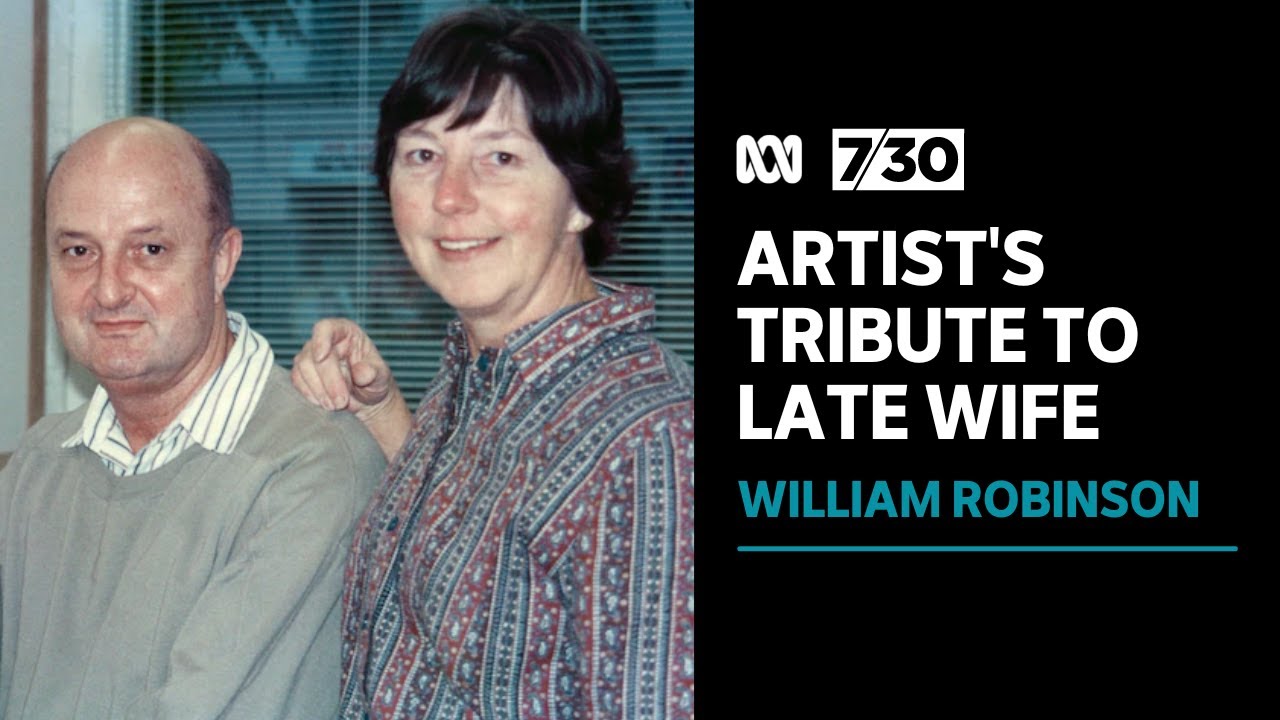 New William Robinson exhibition unveils the love story behind the artist | 7.30