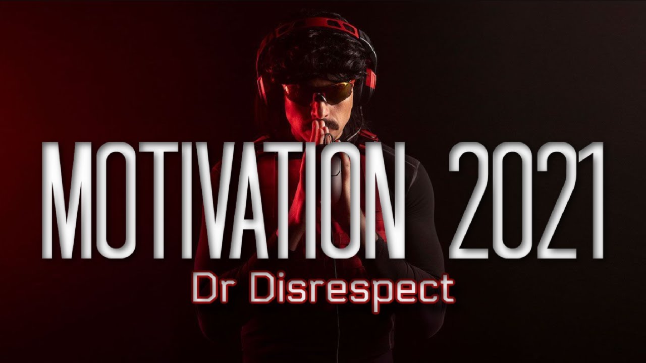 Dr Disrespect - Motivation - 