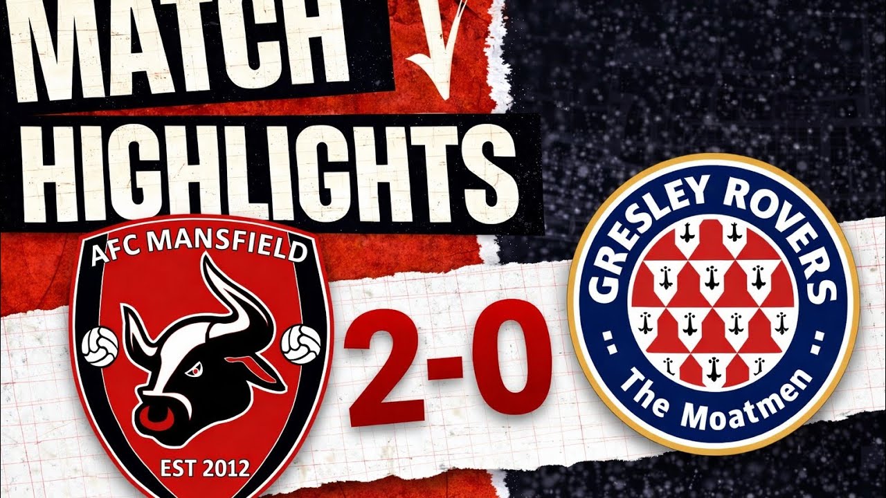 AFC Mansfield 2-0 Gresley Rovers  | Highlights | UCL Prem North | Season 25/26