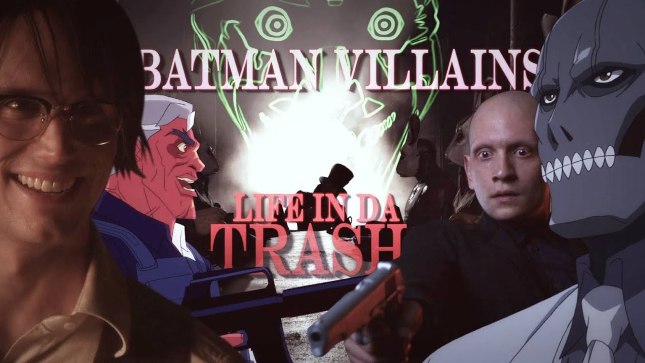 Batman Villains 【Tribute】 | Life In Da Trash 「MV」