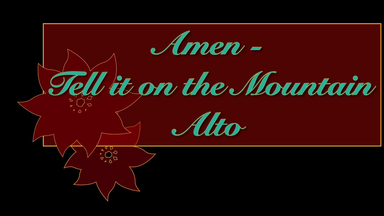 Amen - Tell it on the Mountain - Alto