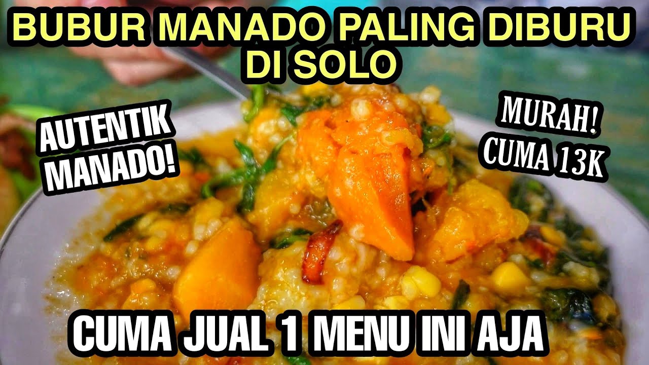 BUBUR MANADO PALING JUARA DI SOLO !! SEJAK 2004 !! | KULINER SOLO | BUBUR KHAS MANADO SIST ANNE