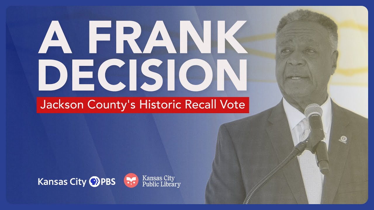 A Frank Decision: Jackson County's Historic Recall Vote | KC Week in Review