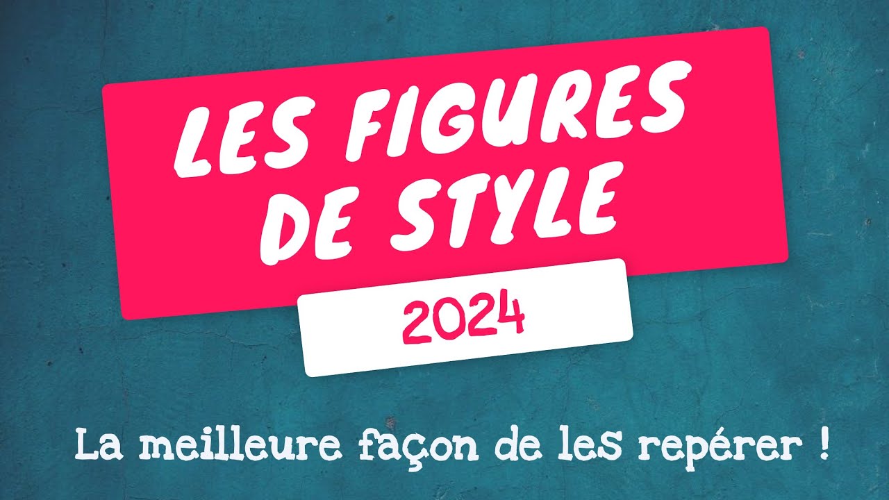 LES FIGURES DE STYLE - La meilleure façon de les repérer !
