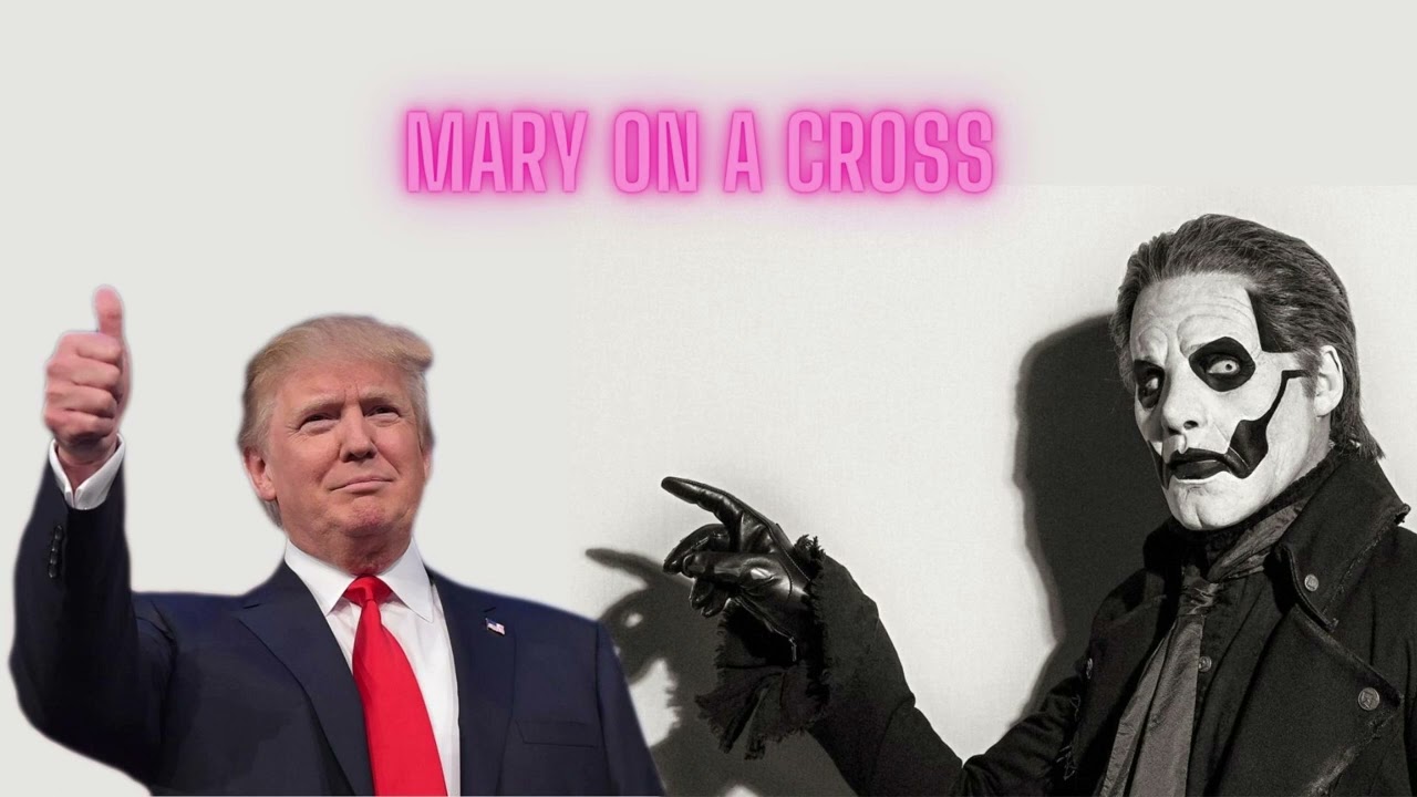Ghost - Mary On A Cross (feat. Donald Trump)