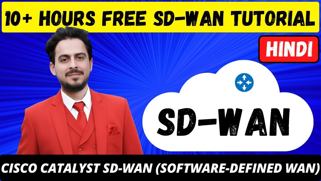 10+ Hours Cisco SD-WAN Training in Hindi | Free 300-415 ENSDWI Catalyst SD-WAN Course