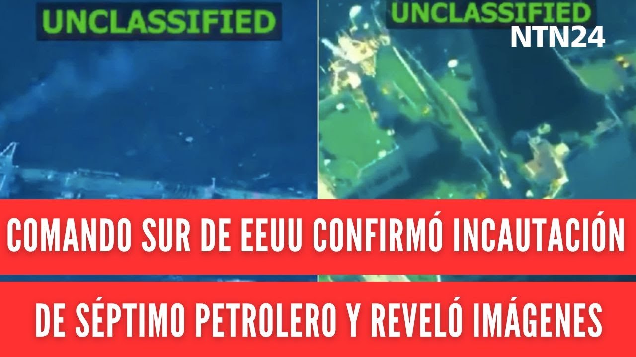 Comando Sur de EEUU confirmó incautación de séptimo buque petrolero en el Caribe y reveló imágenes