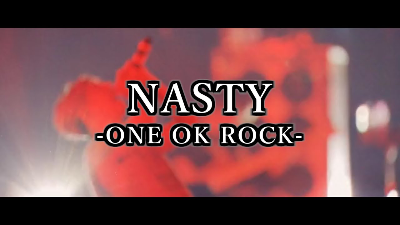 【Lyrics】 ONE OK ROCK - NASTY 和訳、カタカナ付き