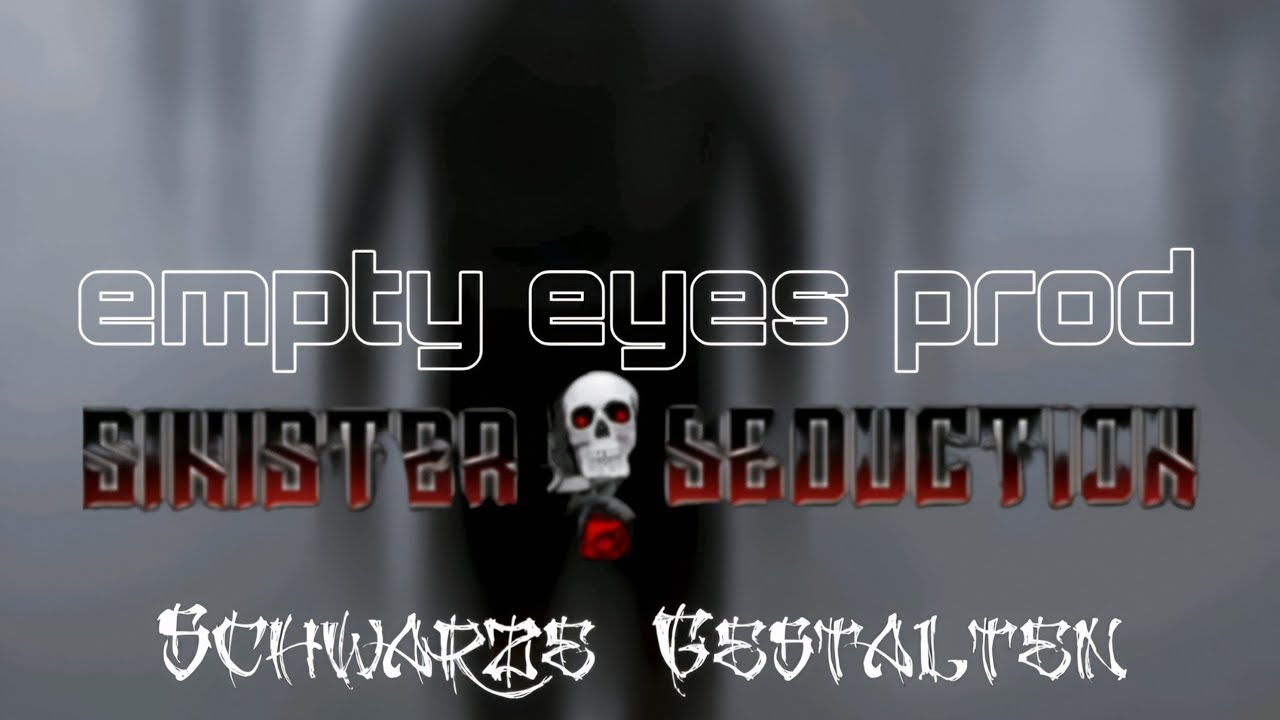 empty eyes prod feat.Sinister Seduction – Schwarze Gestalten (Official Music Video)